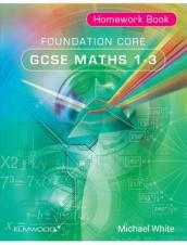 Foundation Core GCSE Maths 1-3 Homework Book