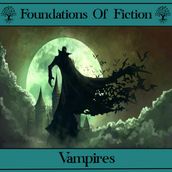 Foundations of Fiction, The - Vampires