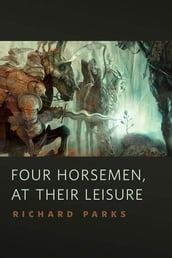 Four Horsemen, at Their Leisure