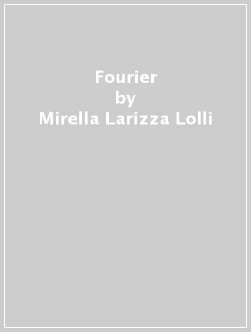 Fourier - Mirella Larizza Lolli