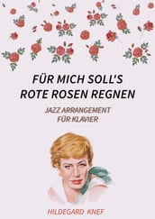 Für mich soll s rote Rosen regnen