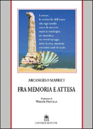 Fra memoria e attesa - Arcangelo Mafrici