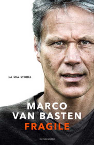 Fragile. La mia storia - Marco van Basten - Edwin Schoon