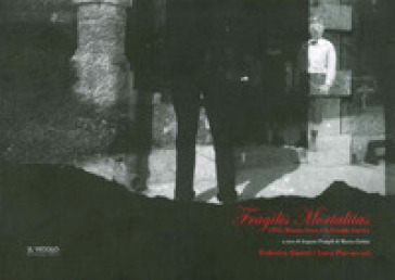 Fragilis mortalitas. 1915: Renato Serra e la Grande Guerra. Con Federico Guerri e Luca Piovaccari