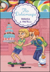 Fragole e pasticci. Flo Dolcimagie. 4.