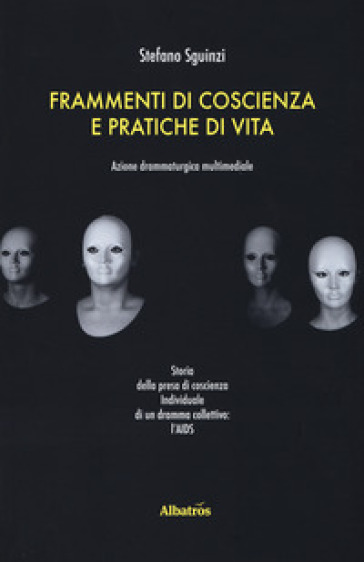 Frammenti di coscienza e pratiche di vita - Stefano Sguinzi