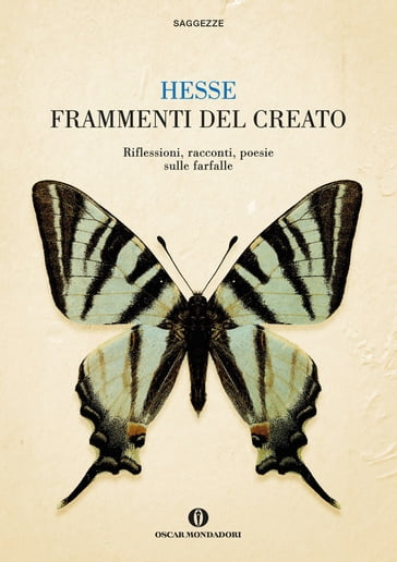 Frammenti del creato. Riflessioni, racconti, poesie sulle farfalle - Hesse Hermann