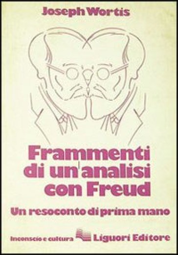 Frammenti di un'analisi con Freud - Joseph Wortis