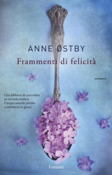 Frammenti di felicità - Anne Ostby