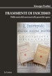 Frammenti di fascismo. Dalla teoria del «movimento» alla prassi del «regime». Nuova ediz.