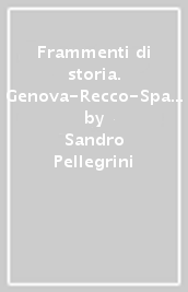 Frammenti di storia. Genova-Recco-Spagna (secoli XVII-XX)