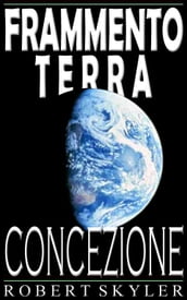 Frammento Terra - Concezione (Italian Edition)