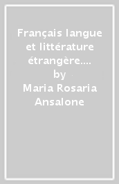 Français langue et littérature étrangère. Sciences du language et didactique