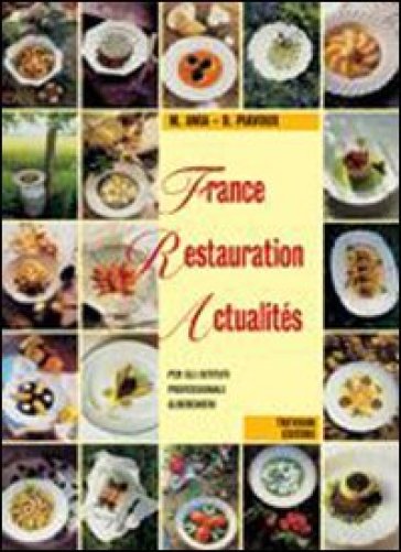 France. Restauration. Actualites. Per la 4ª e la 5ª classe degli Ist. Professionali alberghieri. Con CD Audio - Margherita Ania - Dominique Piavoux