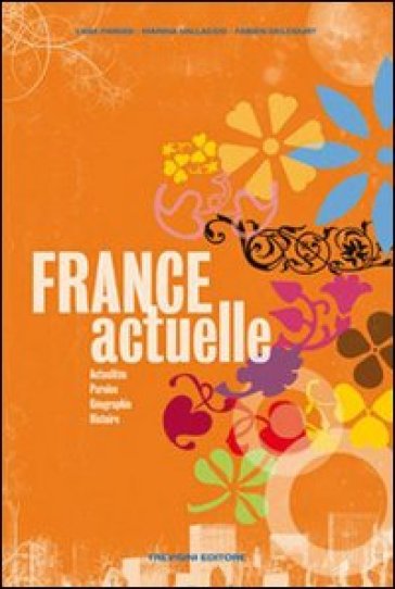 France actuelle. Per le Scuole superiori. Con CD Audio. Con espansione online - Lidia Parodi - Marina Vallacco - Fabien Delcourt