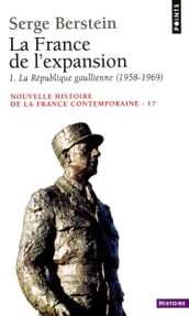 France de l expansion (1958-1974). La République gaullienne (La)