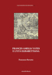 Frances Amelia Yates e l età elisabettiana. Percorsi di ricerca su scienza e magia