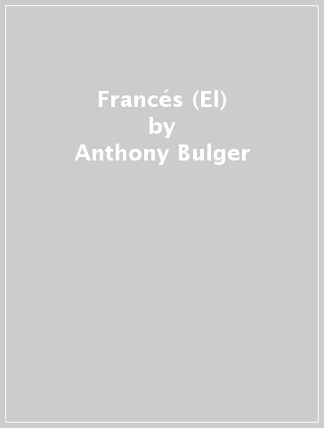 Francés (El) - Anthony Bulger - Jean-Loup Cherel