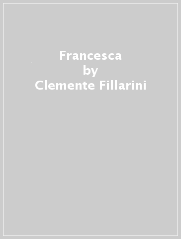 Francesca - Clemente Fillarini - Piero Lazzarin