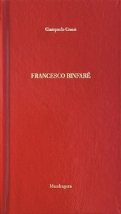 Francesco Binfaré. Ediz. italiana e inglese