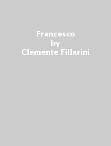 Francesco - Clemente Fillarini - Piero Lazzarin