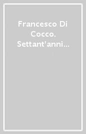 Francesco Di Cocco. Settant