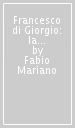 Francesco di Giorgio: la pratica militare. Un ipotesi attributiva per la «Cittadella simbolica» di S. Costanzo