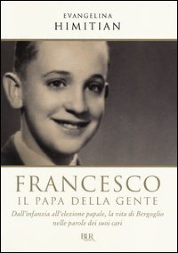 Francesco. Il papa della gente - Evangelina Himitian