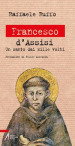 Francesco d Assisi. Un santo dai mille volti