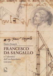 Francesco da Sangallo e l identità dell architettura toscana
