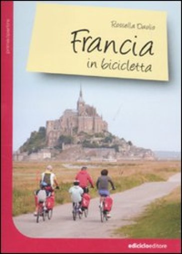Francia in bicicletta - Rossella Daolio