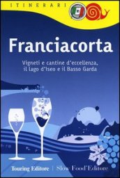 Franciacorta. Vigneti e cantine d