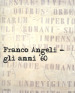 Franco Angeli. Gli anni  60. Catalogo della mostra (Londra, 4 ottobre-18 novembre 2017). Ediz. a colori