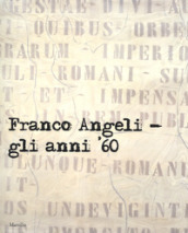 Franco Angeli. Gli anni 