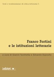 Franco Fortini e le istituzioni letterarie