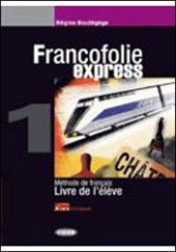 Francofolie express. Livre de l'élève-Cahier d'exercices. Con 2 CD Audio. Per le Scuole superiori. 1. - Regine Boutegege