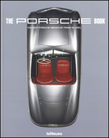 Frank M. Orel. The Porsche book. Ediz. a colori