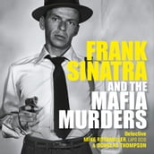 Frank Sinatra and the Mafia Murders