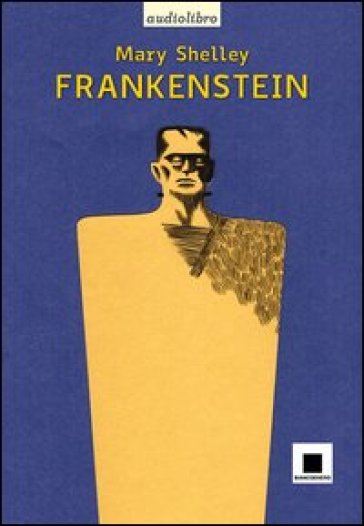Frankenstein letto da Giulio Scarpati. Audiolibro. CD Audio - Mary Shelley