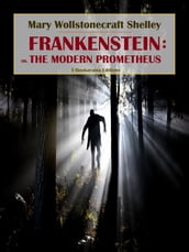 Frankenstein: or, the Modern Prometheus