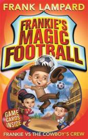 Frankie s Magic Football: Frankie vs The Cowboy s Crew