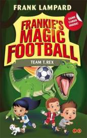 Frankie s Magic Football: Team T. Rex