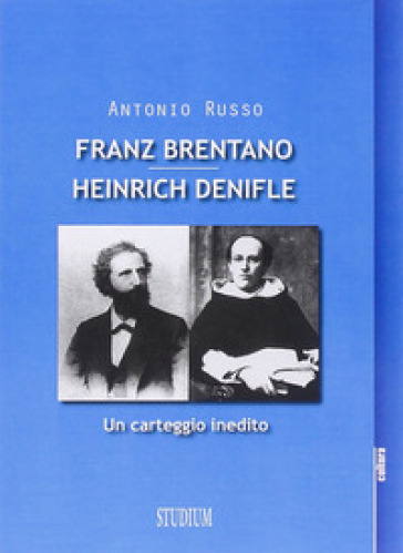 Franz Brentano e Henrich Denifle. Un carteggio inedito - Antonio Russo