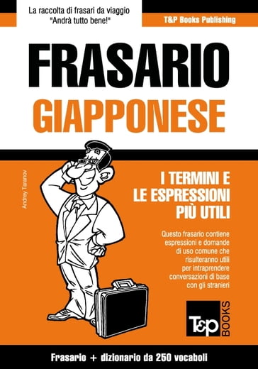 Frasario Italiano-Giapponese e mini dizionario da 250 vocaboli - Andrey Taranov