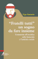 «Fratelli tutti» un sogno da fare insieme. Commento all enciclica sulla fraternità e l amicizia sociale