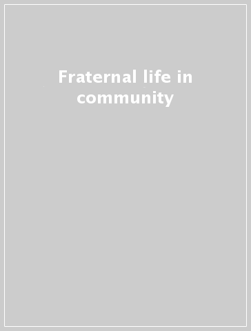 Fraternal life in community