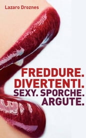 Freddure Divertenti. Sexy. Sporche. Argute.