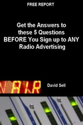 Free Report: Get The Answers To These 5 Questions Before You Sign Up To Any Radio Advertising