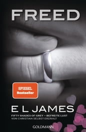 Freed - Fifty Shades of Grey. Befreite Lust von Christian selbst erzählt