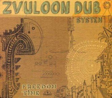 Freedom time - ZVULOON DUB SYSTEM